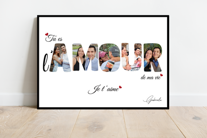 Tu es l'AMOUR de ma vie - Affiche personnalisée